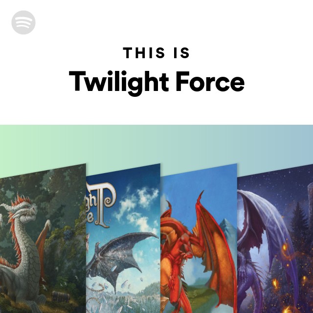 Twilight Force | Spotify