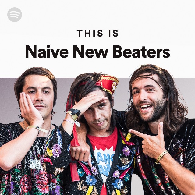 This Naive New Beaters - playlist by Spotify | Spotify