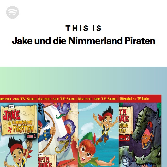 This Is Jake und die Nimmerland Piraten Hörspiel playlist by Spotify