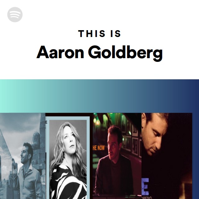 This Is Aaron Goldberg - playlist by Spotify | Spotify