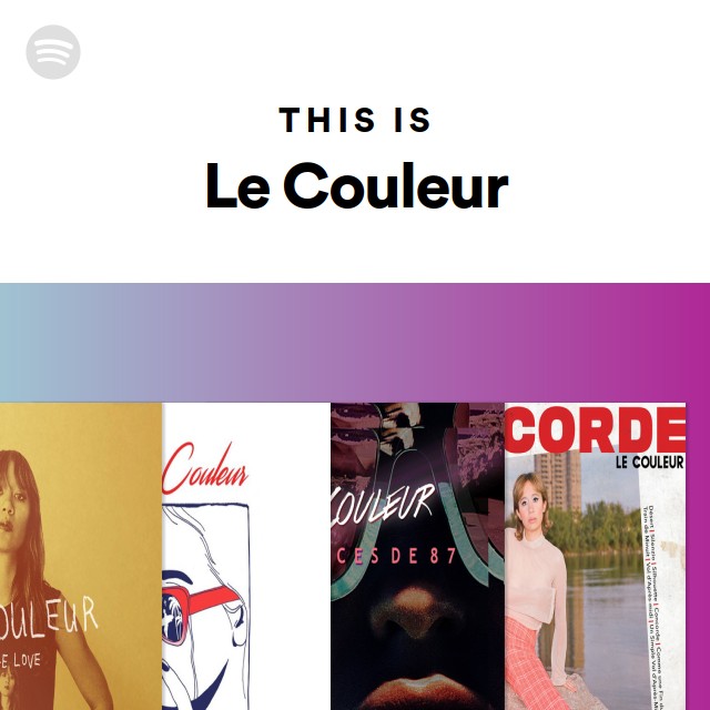 This Is Le Couleur | Spotify Playlist