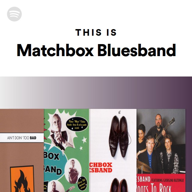 This Is Matchbox Bluesband playlist by Spotify Spotify