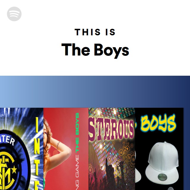 This Is The Boys Playlist By Spotify Spotify