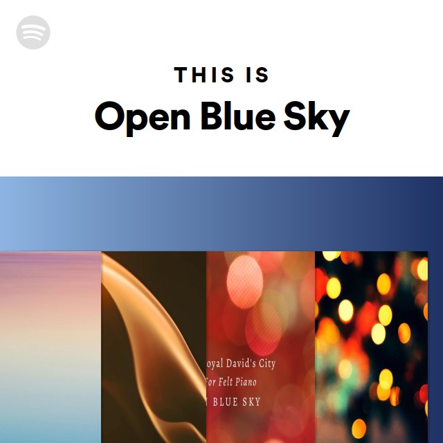 This Is Open Blue Sky - playlist by Spotify | Spotify