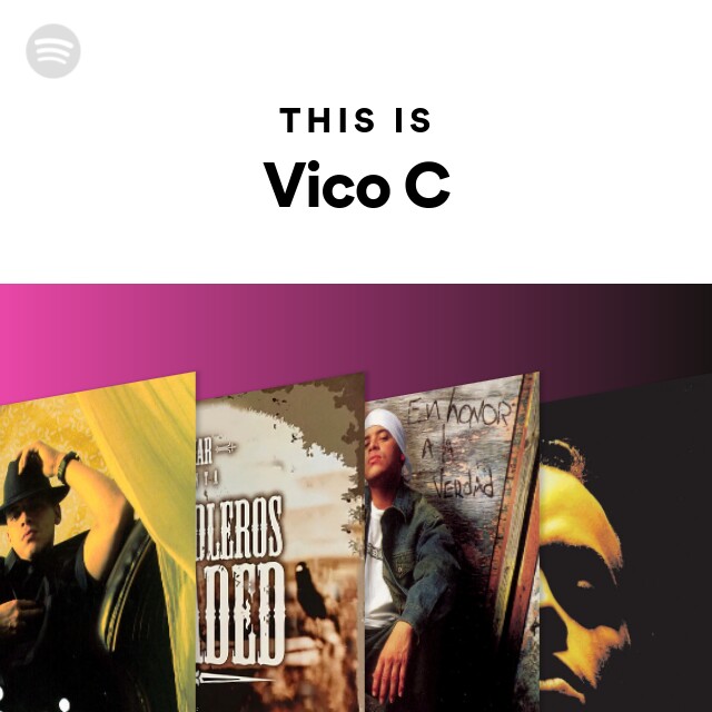 Vico C Songs, Albums and Playlists Spotify