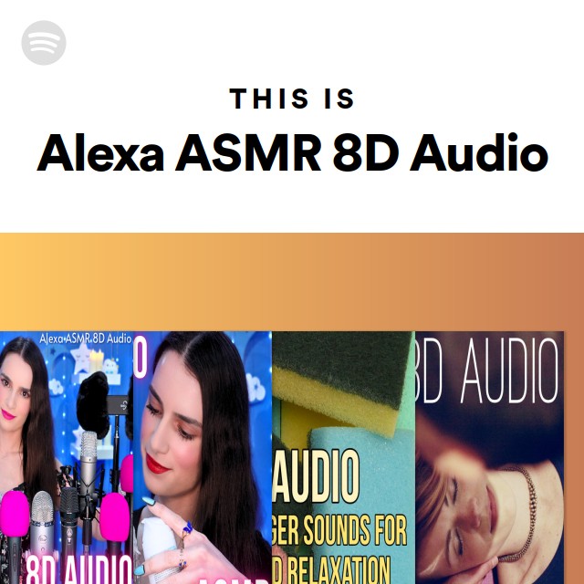 This Is Alexa ASMR 8D Audio Spotify Playlist