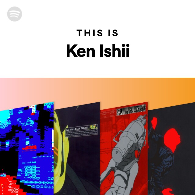 This Is Ken Ishii playlist by Spotify Spotify