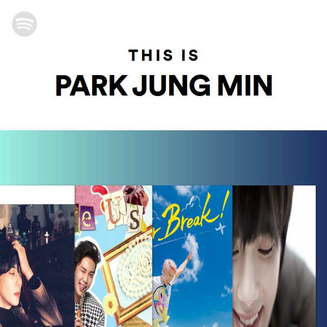 This Is Park Jung Min Playlist By Spotify Spotify