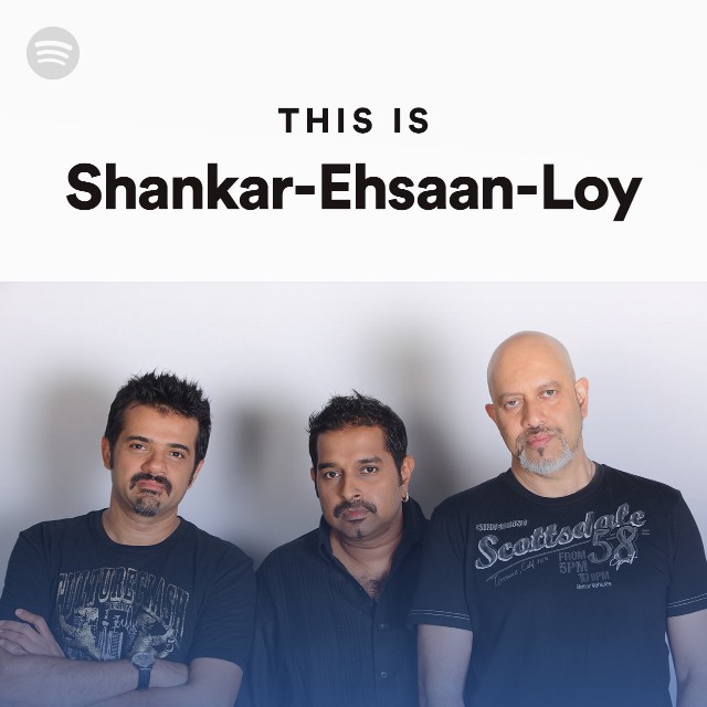 This Is Shankar-Ehsaan-Loy - Playlist By Spotify | Spotify