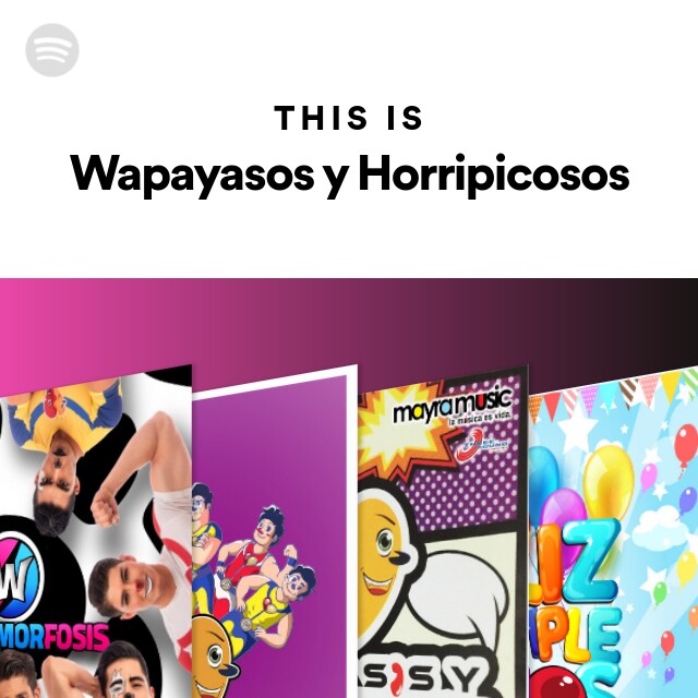 This Is Wapayasos y Horripicosos - playlist by Spotify | Spotify
