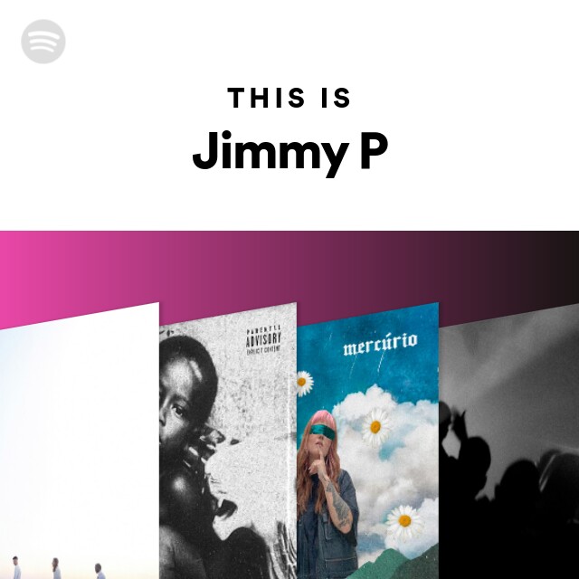 Jimmy P | Spotify