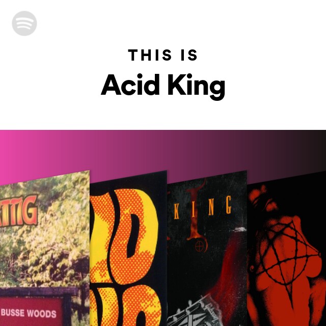This Is Acid King playlist by Spotify Spotify
