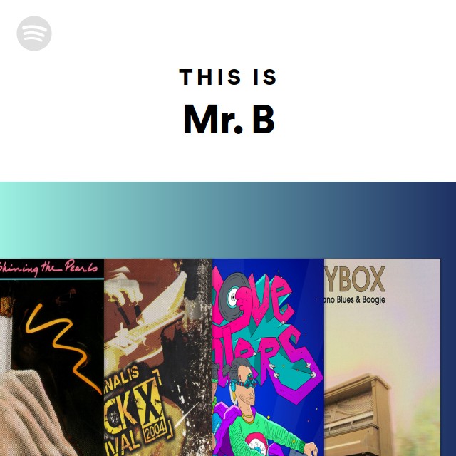 This Is Mr. B - Playlist By Spotify | Spotify