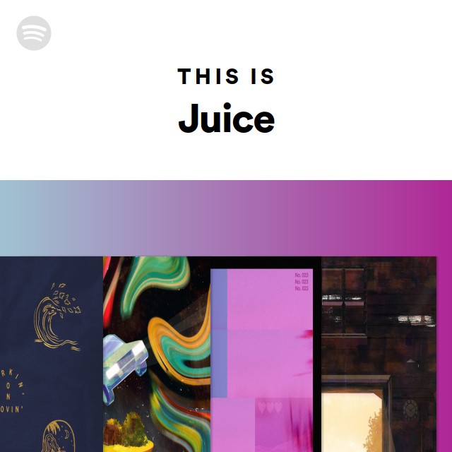 This Is Juice playlist by Spotify Spotify