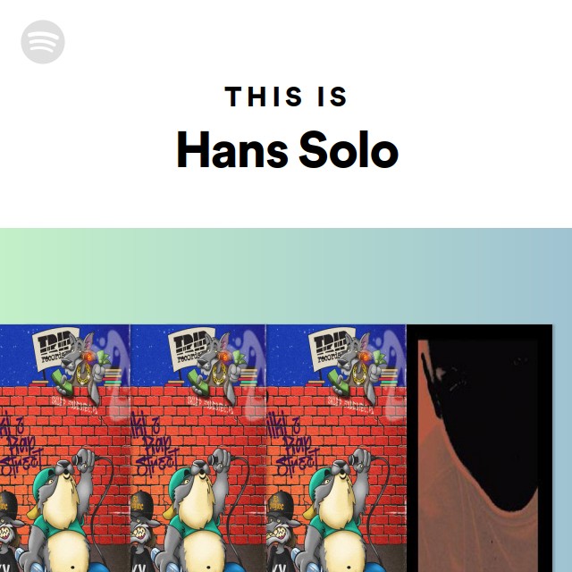 this-is-hans-solo-playlist-by-spotify-spotify