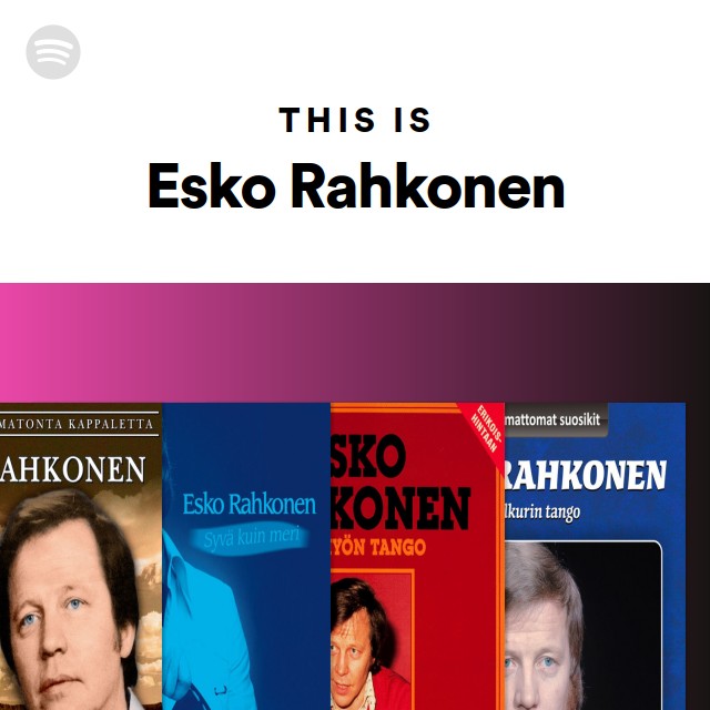 This Is Esko Rahkonen - playlist by Spotify | Spotify