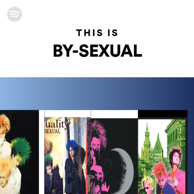 This Is By Sexual Playlist By Spotify Spotify