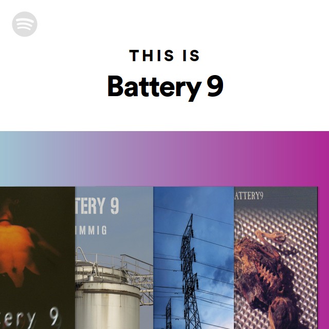 This Is Battery 9 playlist by Spotify Spotify