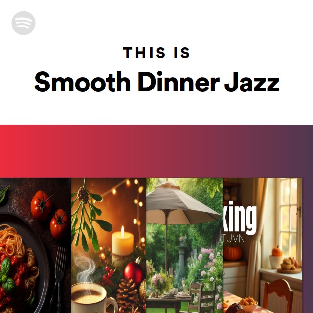 This Is Smooth Dinner Jazz playlist by Spotify Spotify
