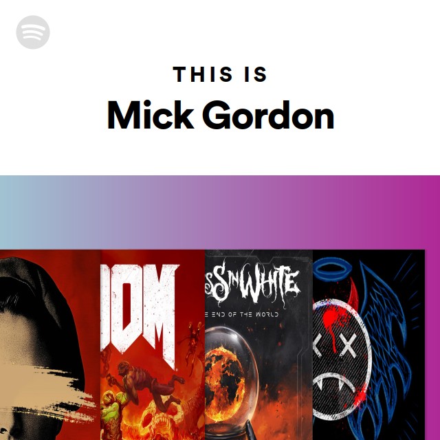 This Is Mick Gordon - playlist by Spotify | Spotify