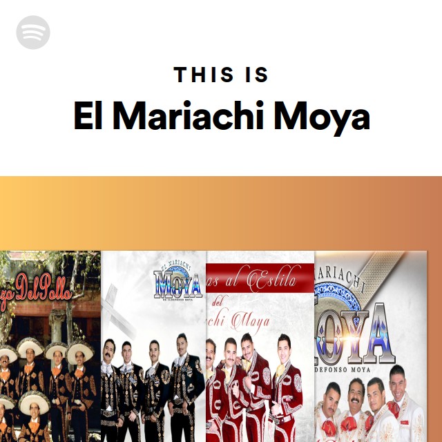 This Is El Mariachi Moya - playlist by Spotify | Spotify