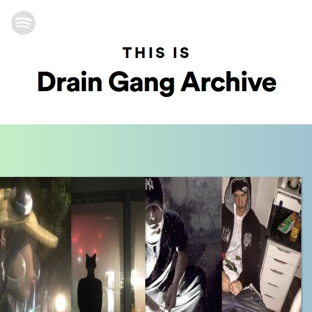 this-is-drain-gang-archive-playlist-by-spotify-spotify