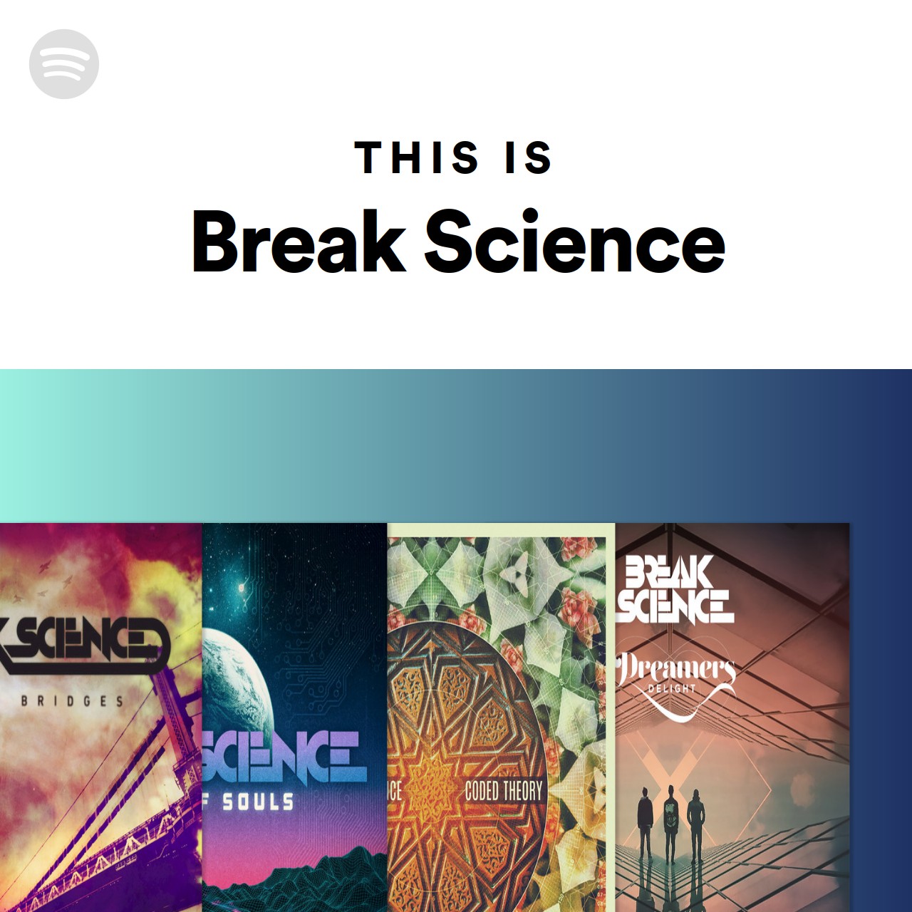 This Is Break Science | Spotify Playlist