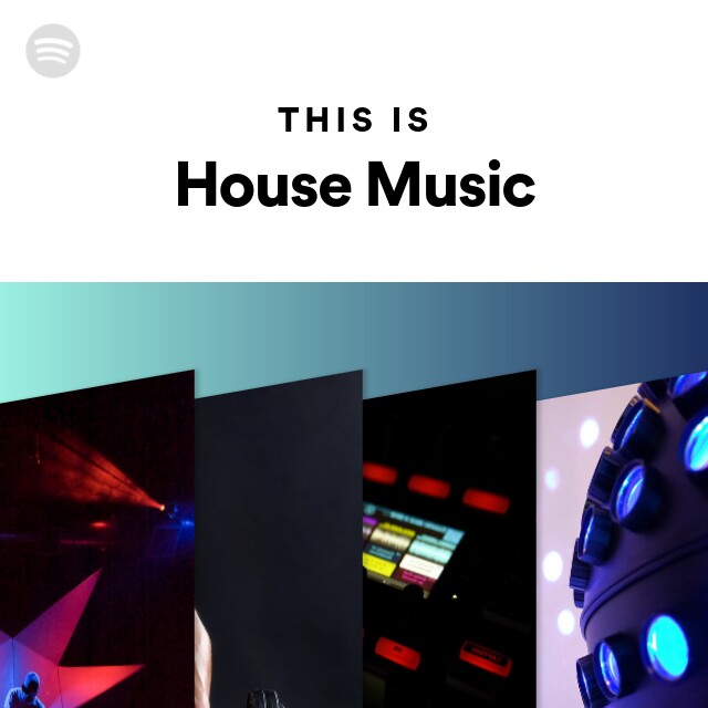 This Is House Music playlist by Spotify Spotify