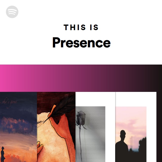 This Is Presence - playlist by Spotify | Spotify