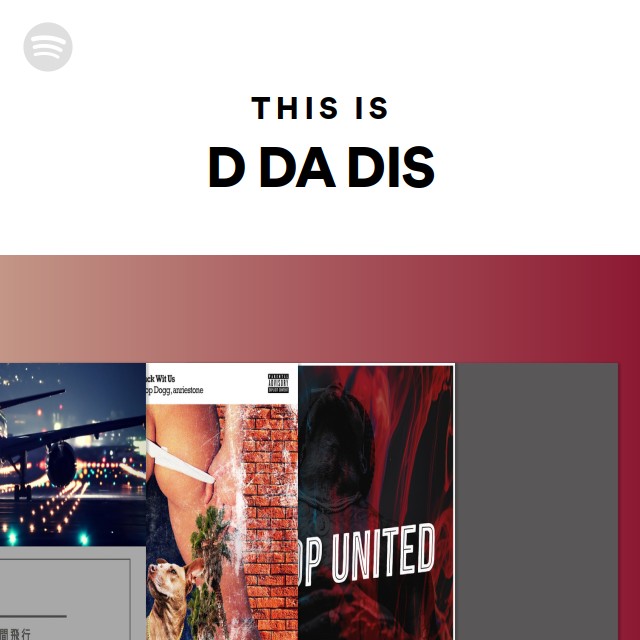 This Is D DA DIS - Playlist By Spotify | Spotify