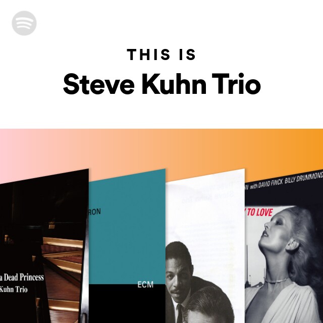 This Is Steve Kuhn Trio - playlist by Spotify | Spotify