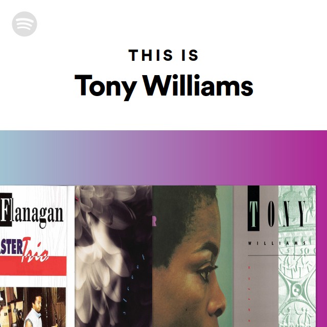 This Is Tony Williams - playlist by Spotify | Spotify