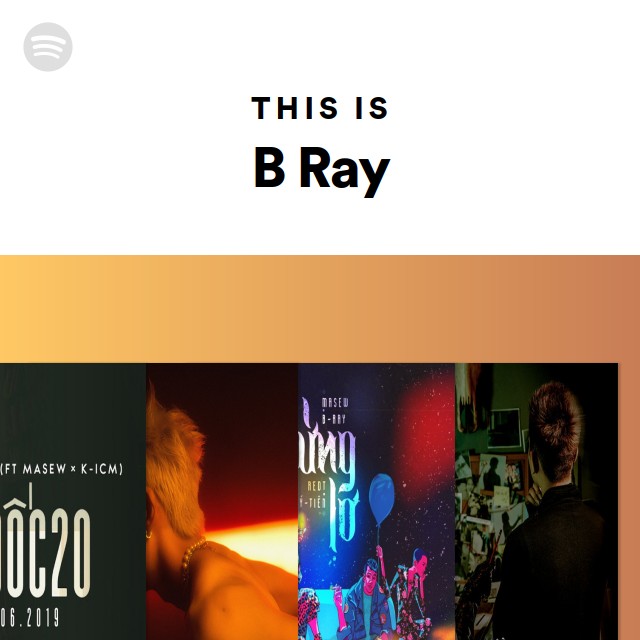 B Ray | Spotify - Listen Free