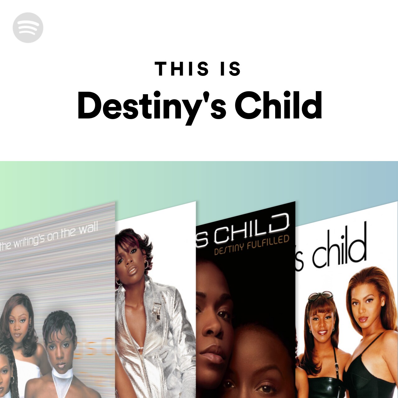 This Is Destiny's Child by spotify Spotify Playlist