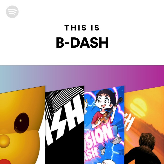 This Is B-DASH - Playlist By Spotify | Spotify