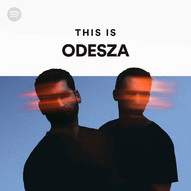 This Is ODESZA playlist by Spotify Spotify