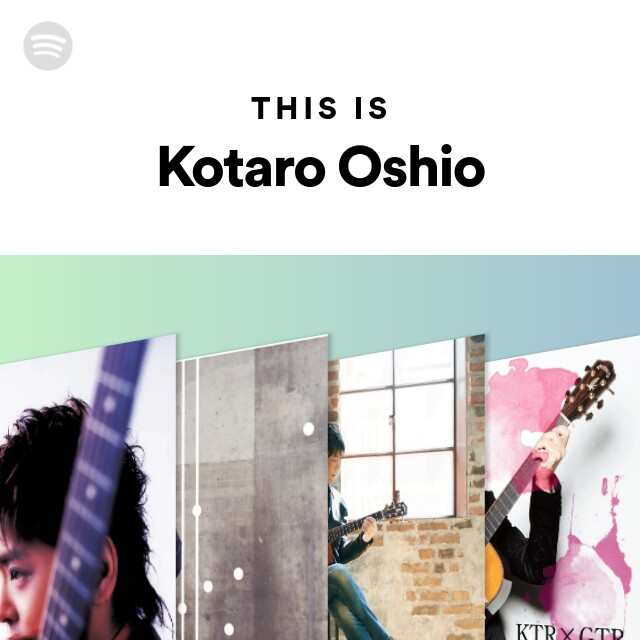 This Is Kotaro Oshio Spotify Playlist