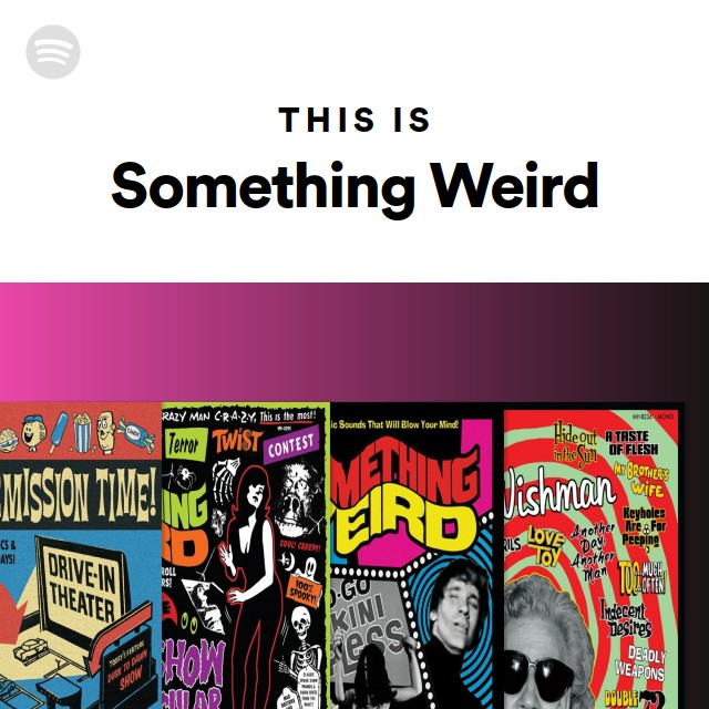 this-is-something-weird-playlist-by-spotify-spotify