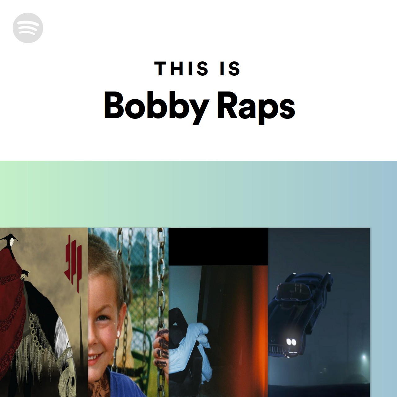 This Is Bobby Raps | Spotify Playlist