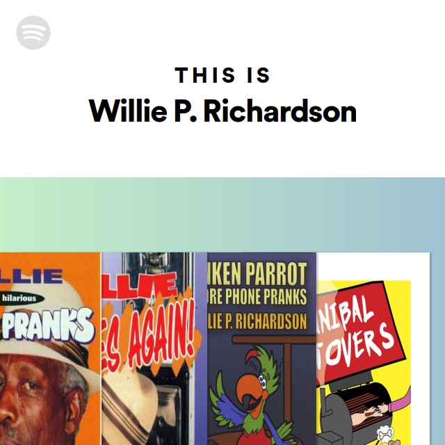 This Is Willie P. Richardson playlist by Spotify Spotify