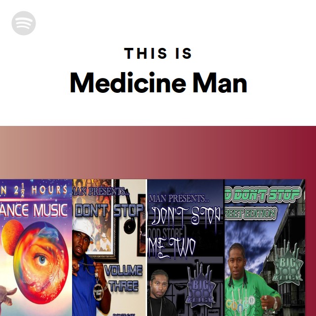 This Is Medicine Man - playlist by Spotify | Spotify
