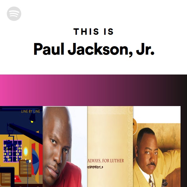 This Is Paul Jackson, Jr. - playlist by Spotify | Spotify