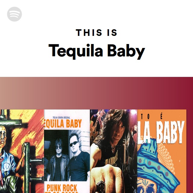 This Is Tequila Baby on Spotify