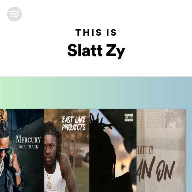 This Is Slatt Zy - playlist by Spotify | Spotify