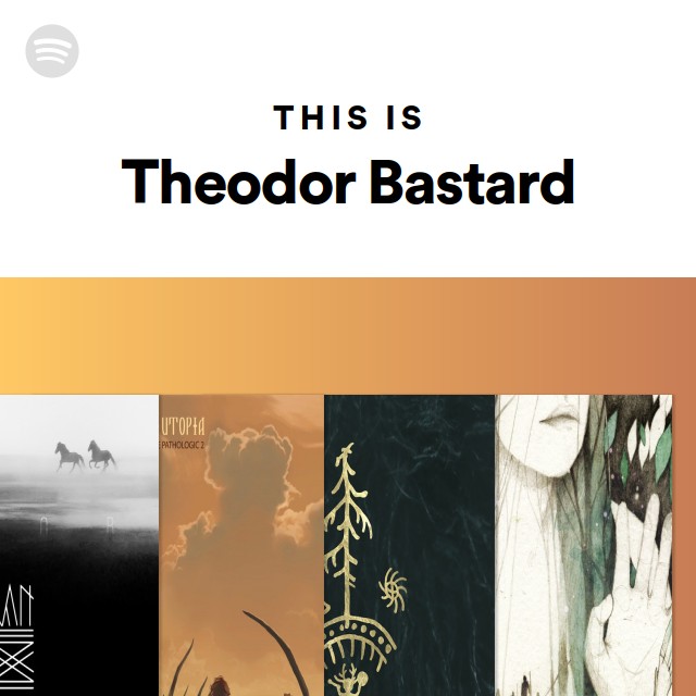 Theodor Bastard Spotify