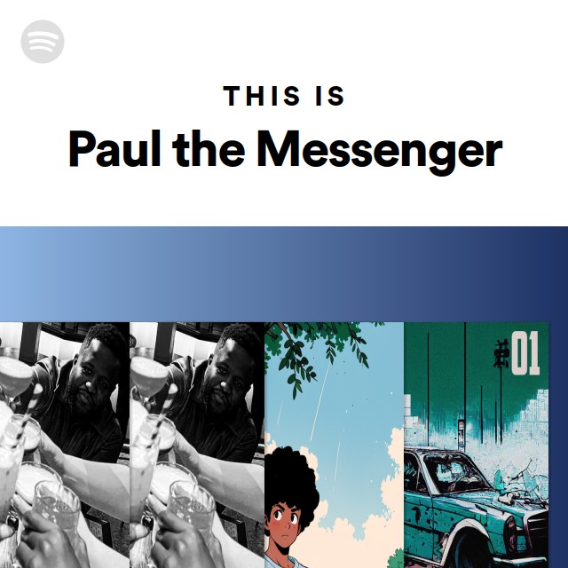 This Is Paul the Messenger playlist by Spotify Spotify
