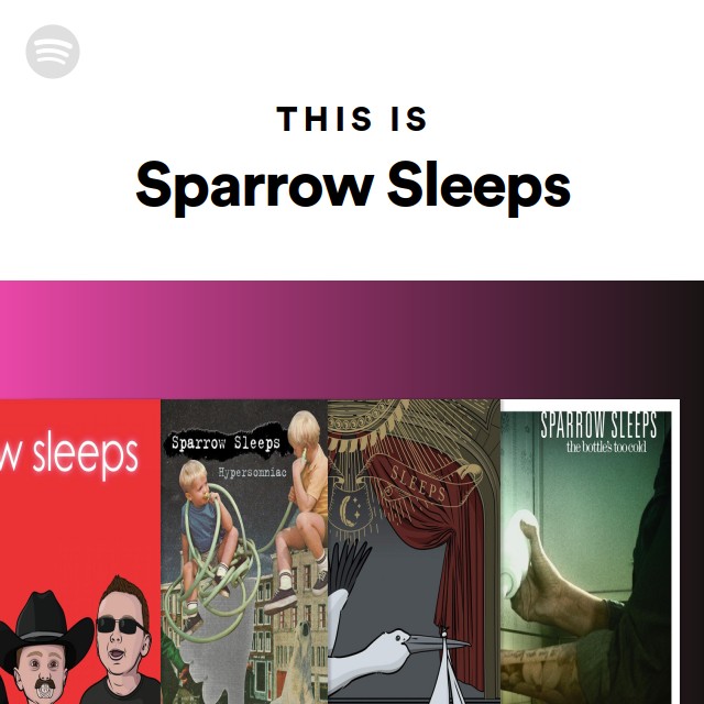 This Is Sparrow Sleeps playlist by Spotify Spotify