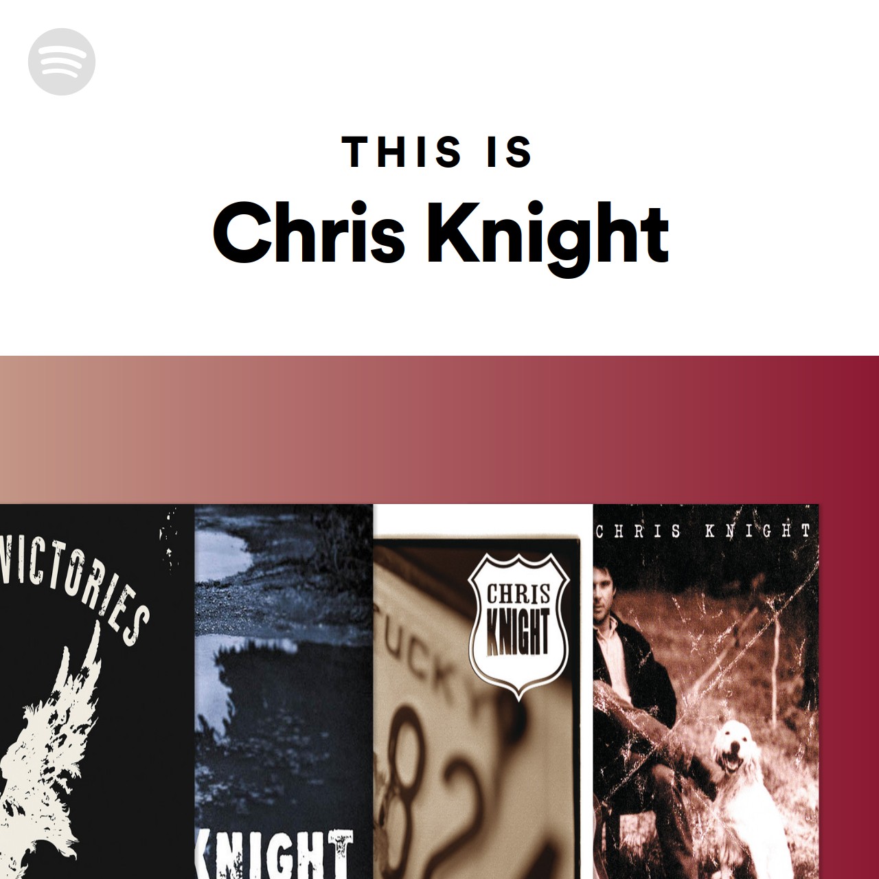 This Is Chris Knight Spotify Playlist
