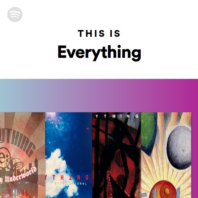 This Is Everything - Playlist By Spotify | Spotify