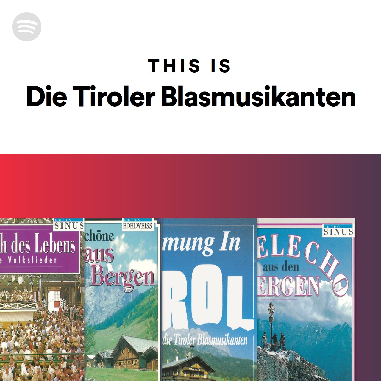 This Is Die Tiroler Blasmusikanten | Spotify Playlist